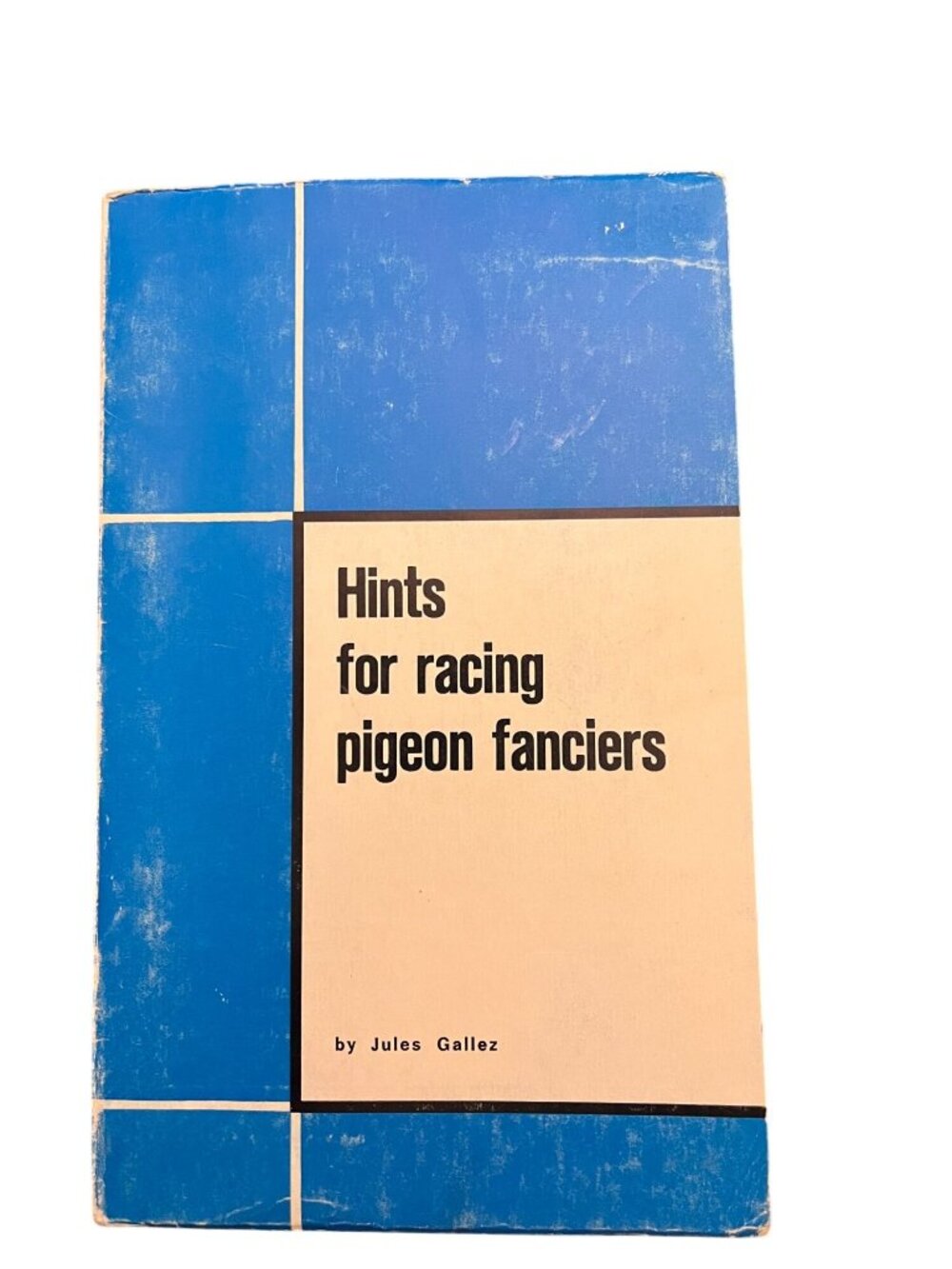 Jules Gallez Hints For Racing Pigeon Fanciers Vintage Book